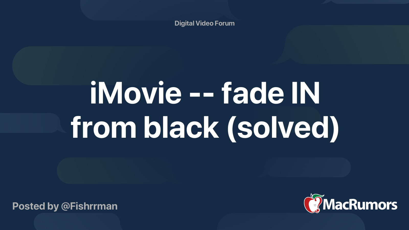 iMovie -- fade IN from black (solved) | MacRumors Forums