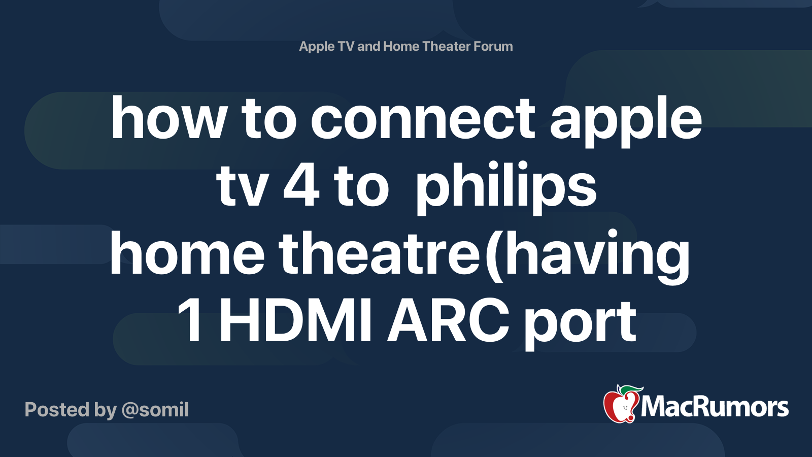 Som svar på Samme ske how to connect apple tv 4 to philips home theatre(having 1 HDMI ARC port  only) and to tv 3 HDMI po | MacRumors Forums