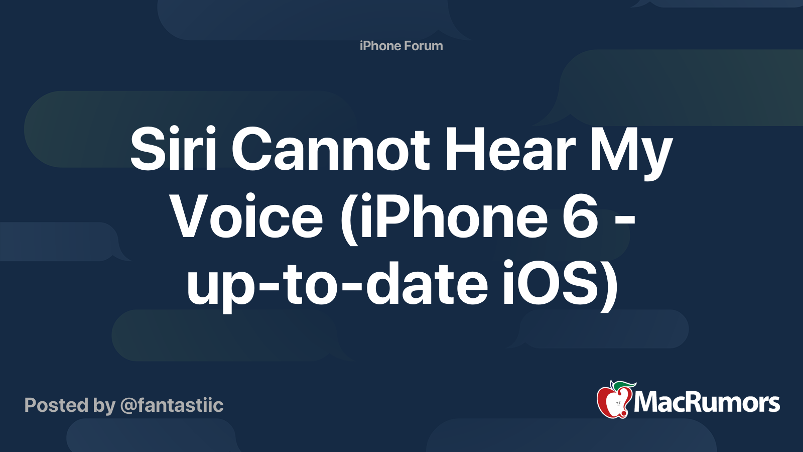Siri Cannot Hear My Voice (iPhone 6 uptodate iOS) MacRumors Forums