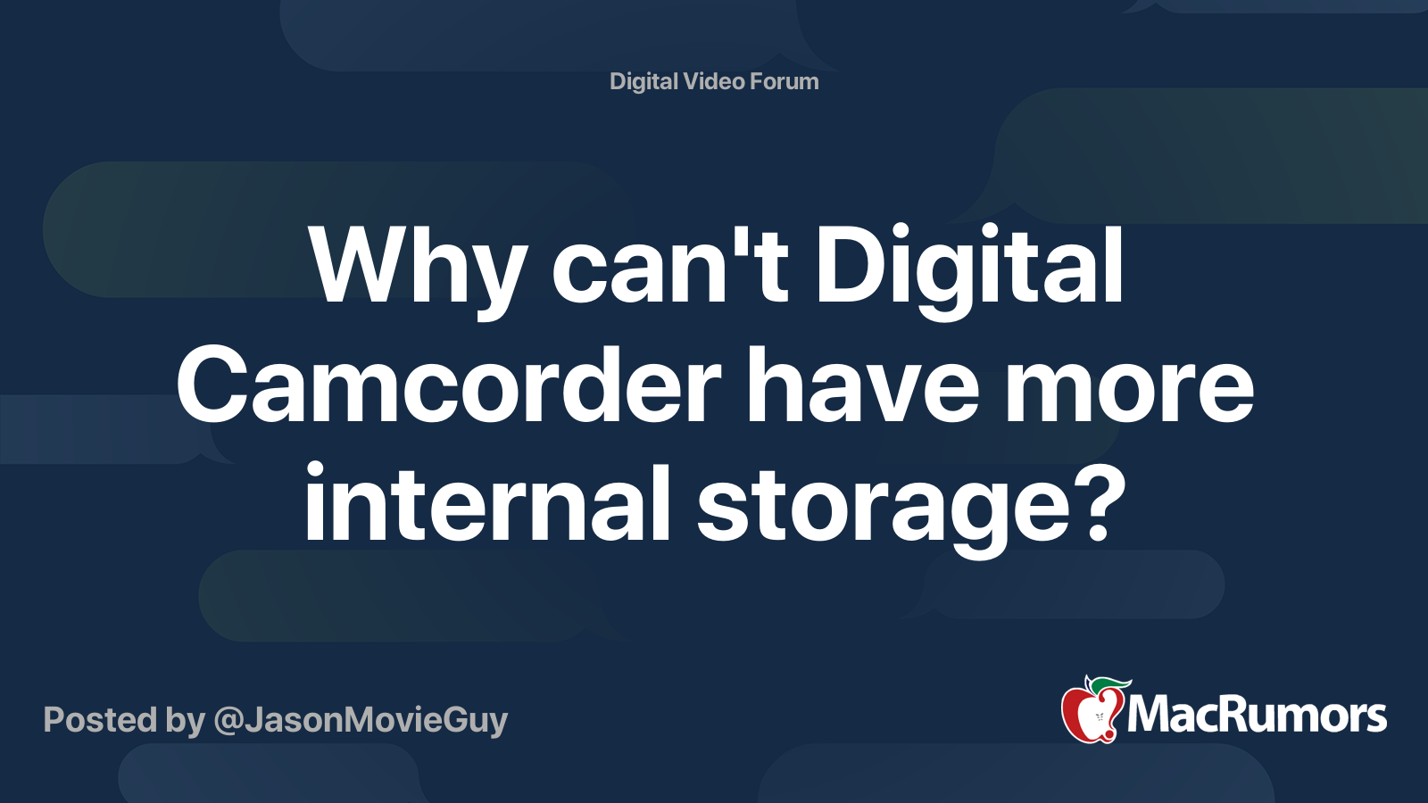 Why can't Digital Camcorder have more internal storage? | MacRumors Forums