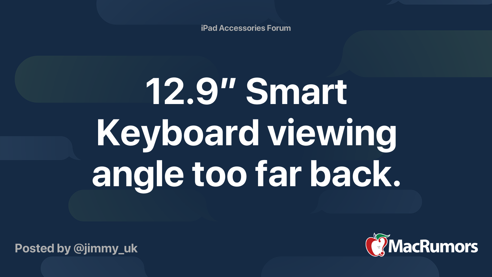 12.9” Smart Keyboard viewing angle too far back. | MacRumors Forums