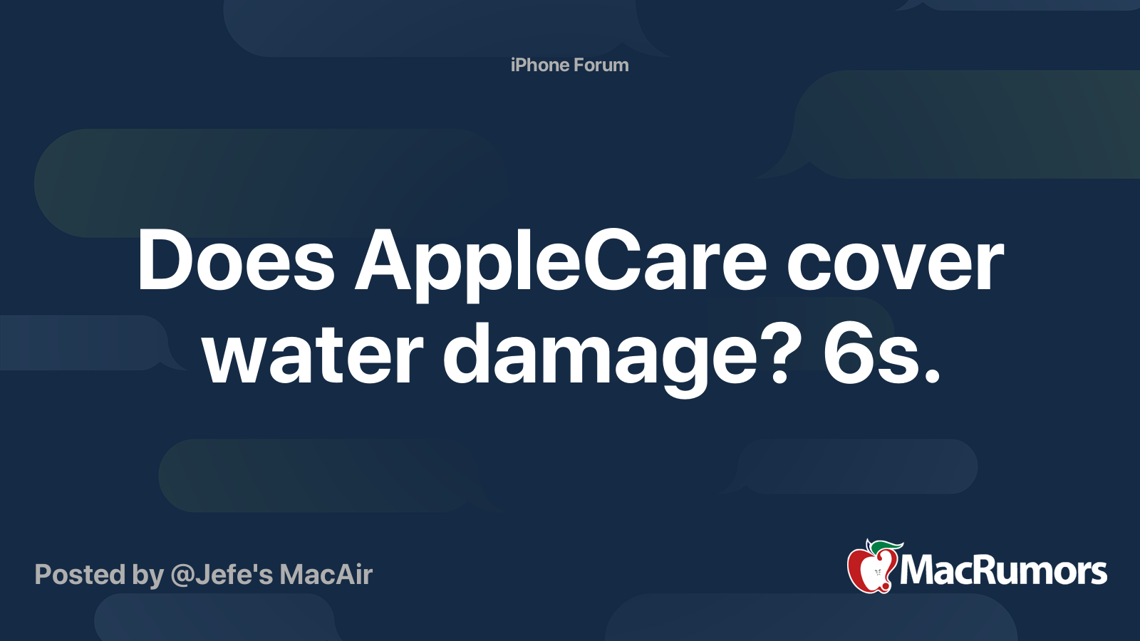 Does AppleCare cover water damage? 6s. | MacRumors Forums