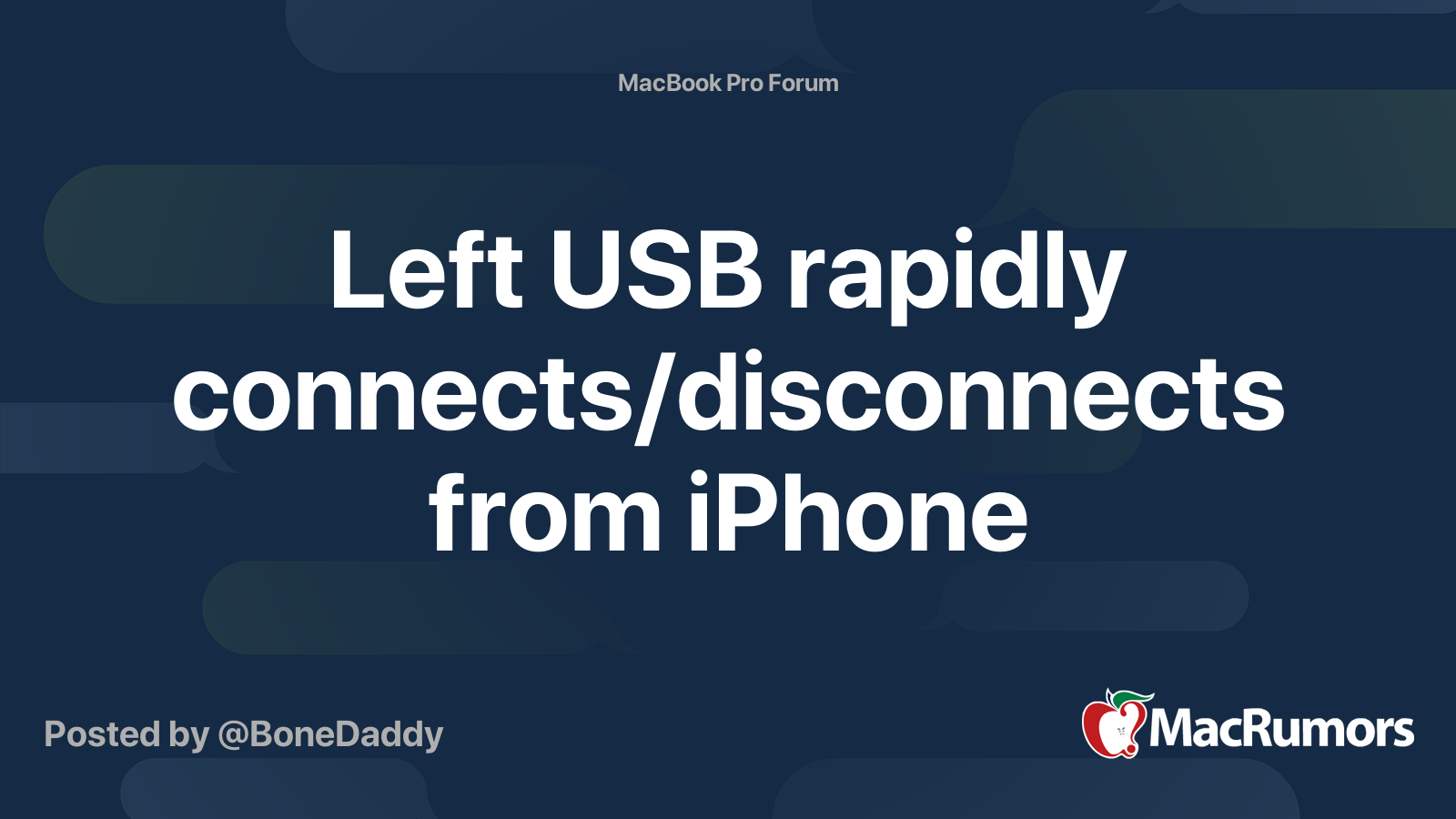 Left USB rapidly connects/disconnects from iPhone MacRumors Forums