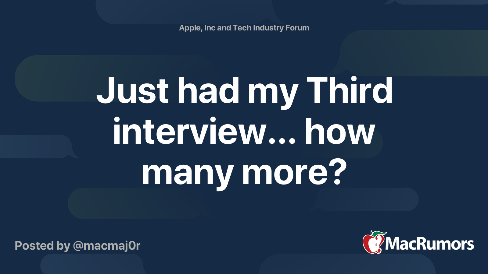 Just Had My Third Interview How Many More MacRumors Forums