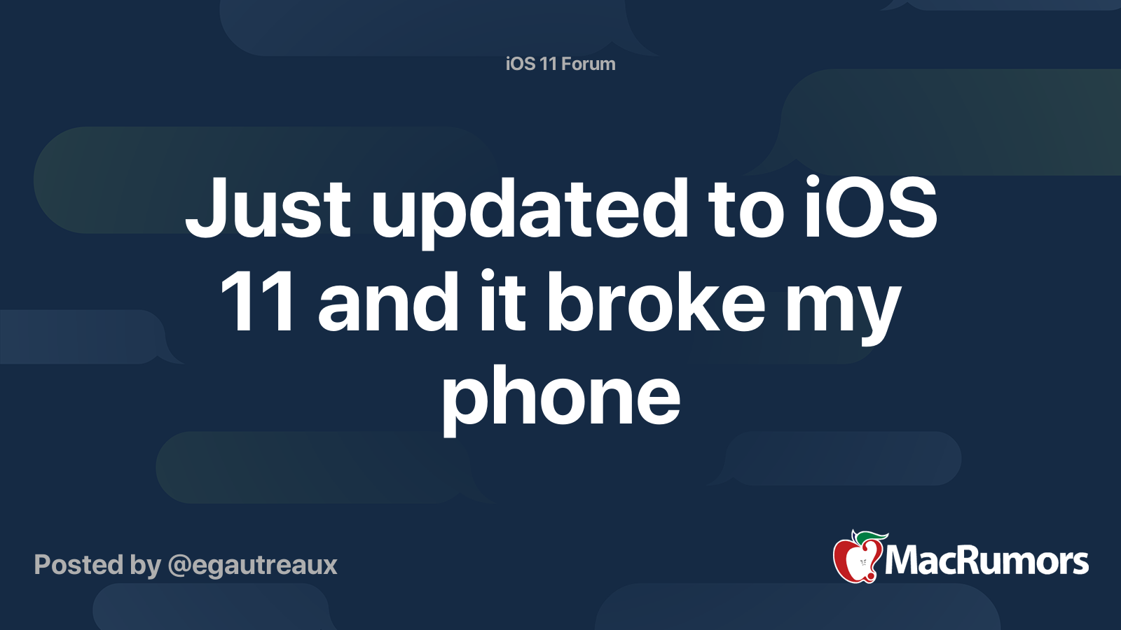 Just updated to iOS 11 and it broke my phone | MacRumors Forums