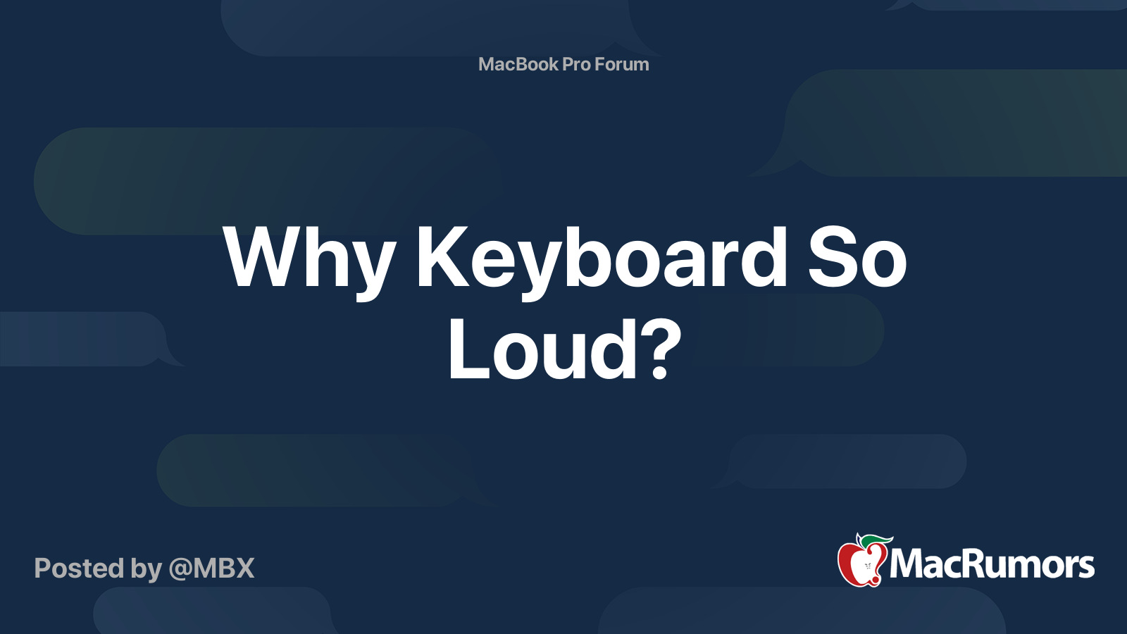 Why Keyboard So Loud? | MacRumors Forums