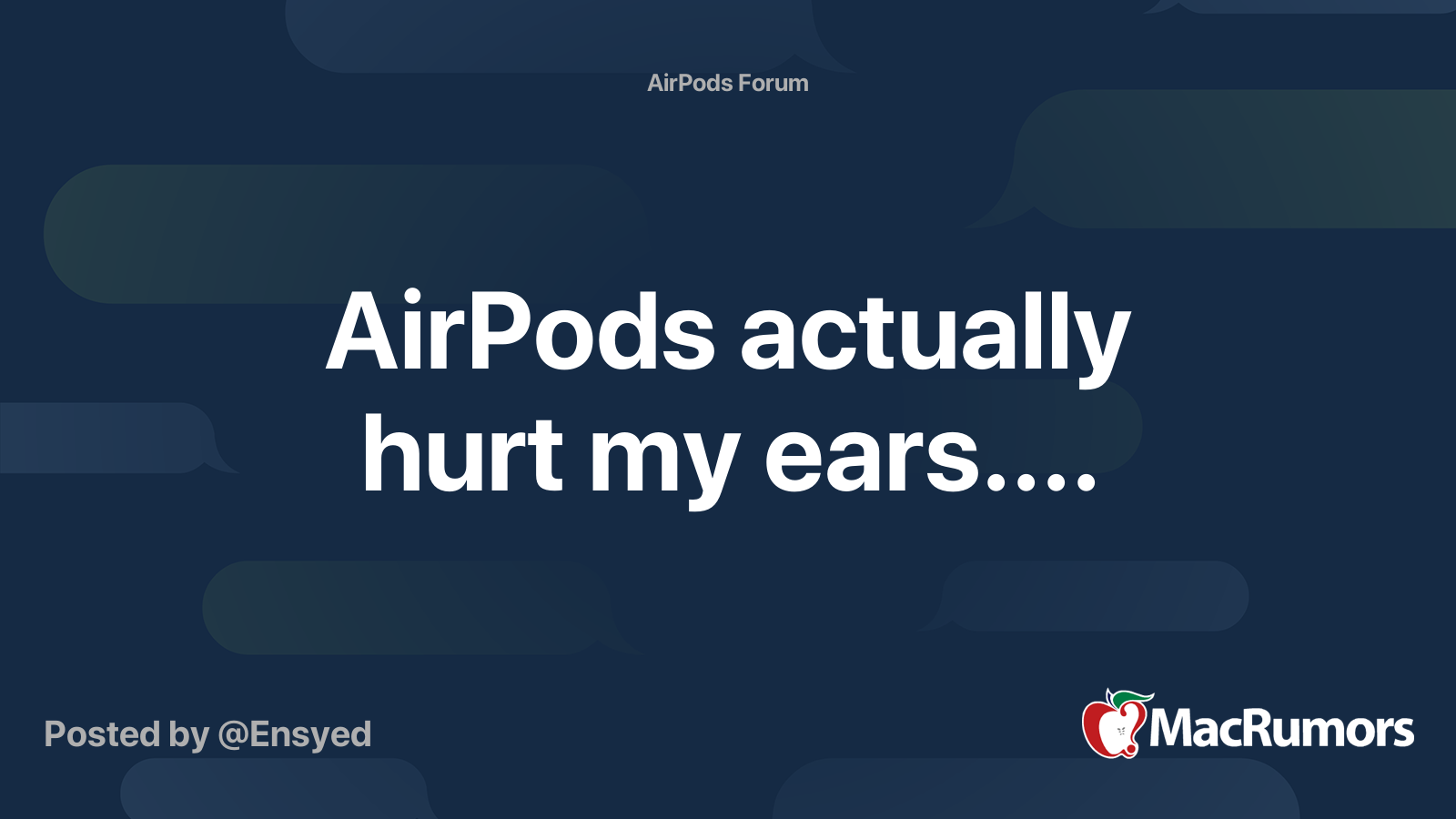 AirPods actually hurt my ears.... | MacRumors Forums