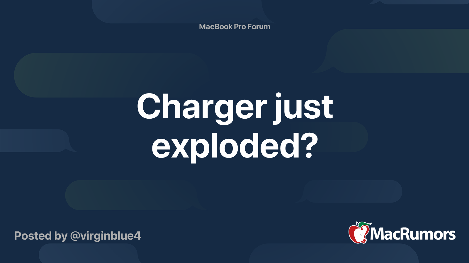 Charger just exploded? MacRumors Forums