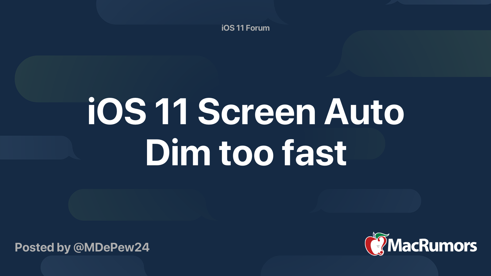 iOS 11 Screen Auto Dim too fast MacRumors Forums