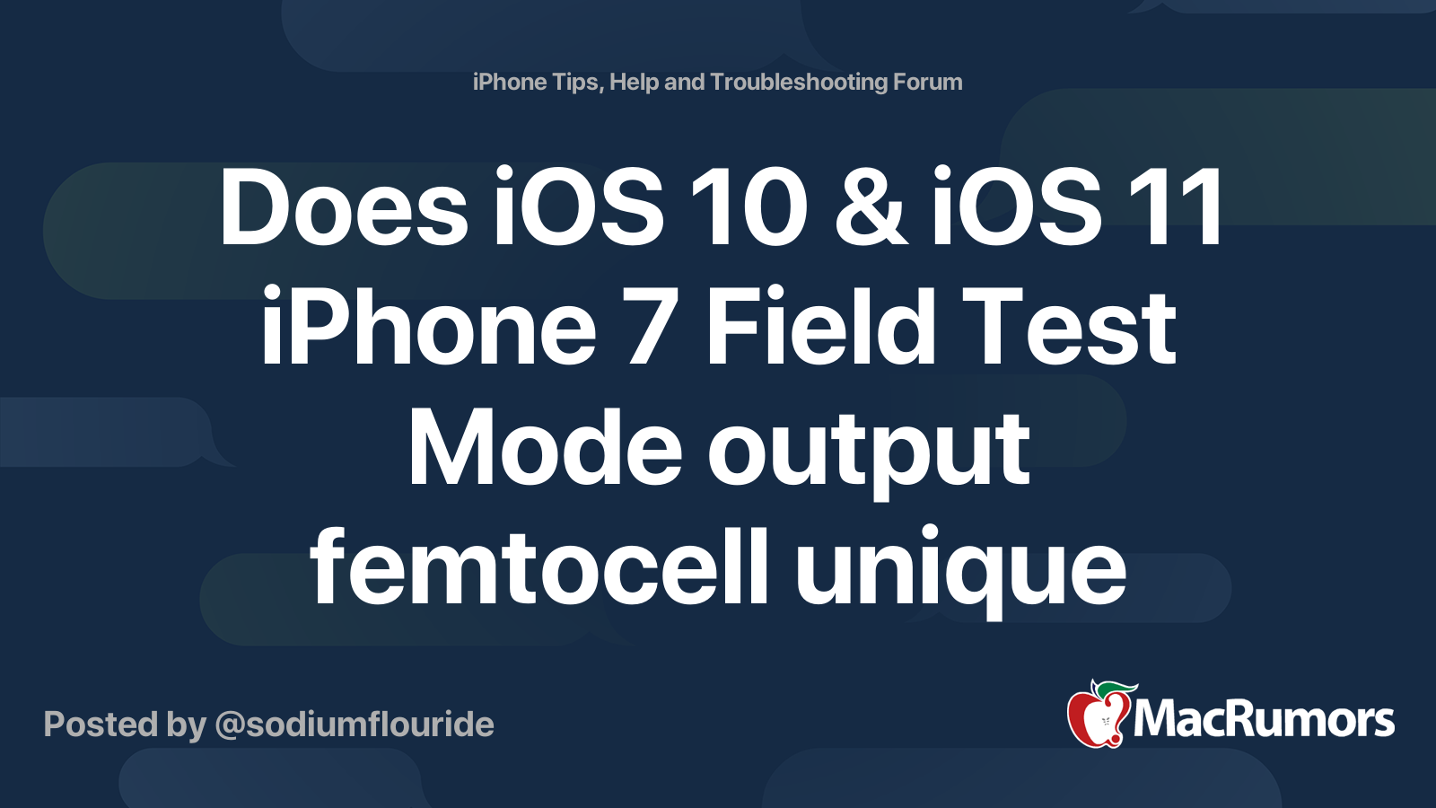 Does iOS 10 & iOS 11 iPhone 7 Field Test Mode output femtocell unique