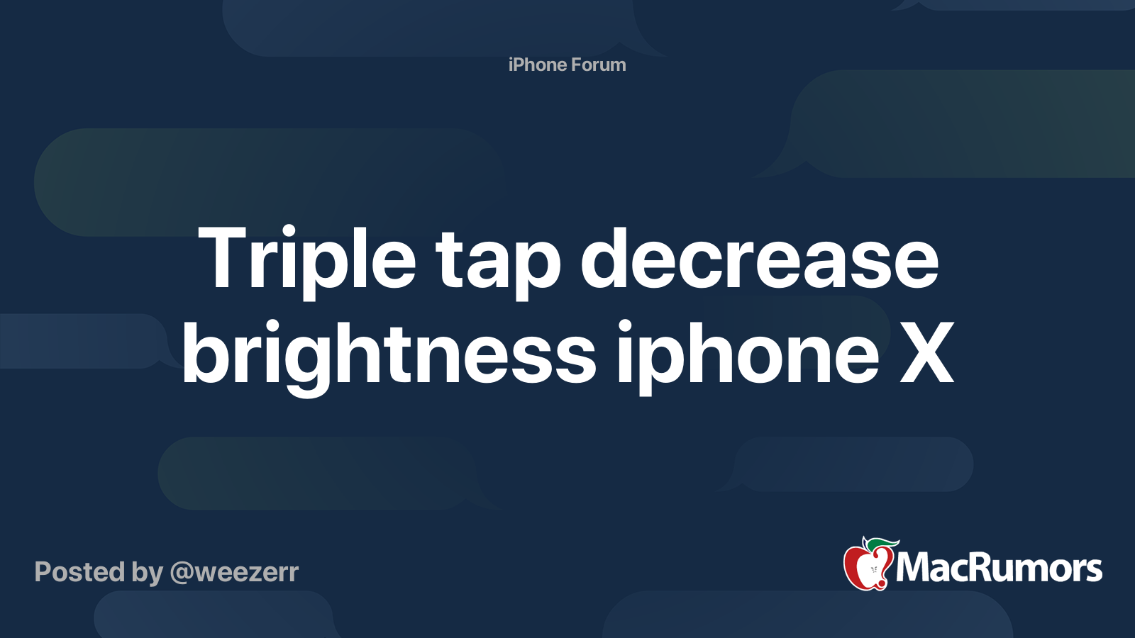 Triple tap decrease brightness iphone X MacRumors Forums