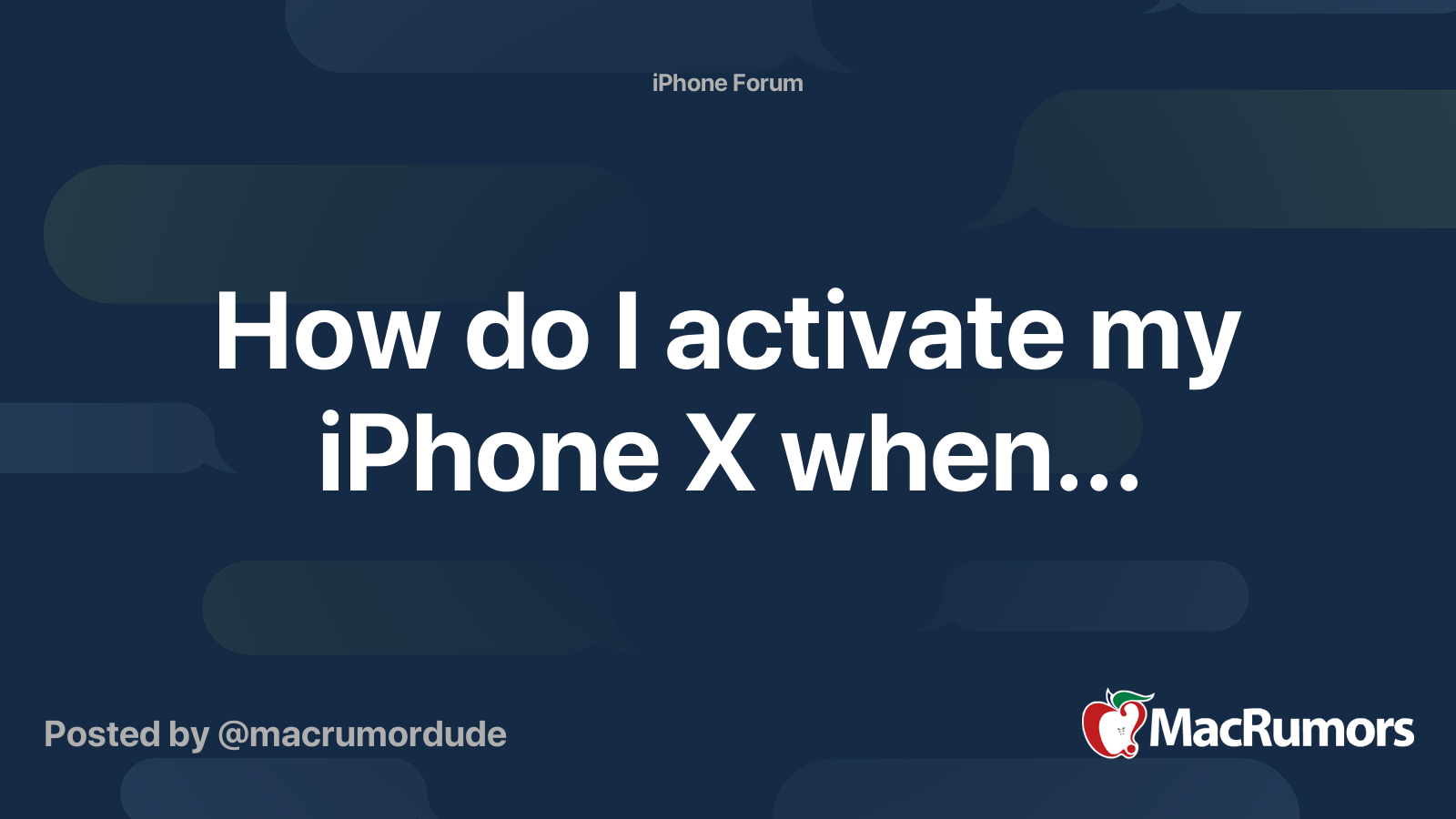 How do I activate my iPhone X when... MacRumors Forums