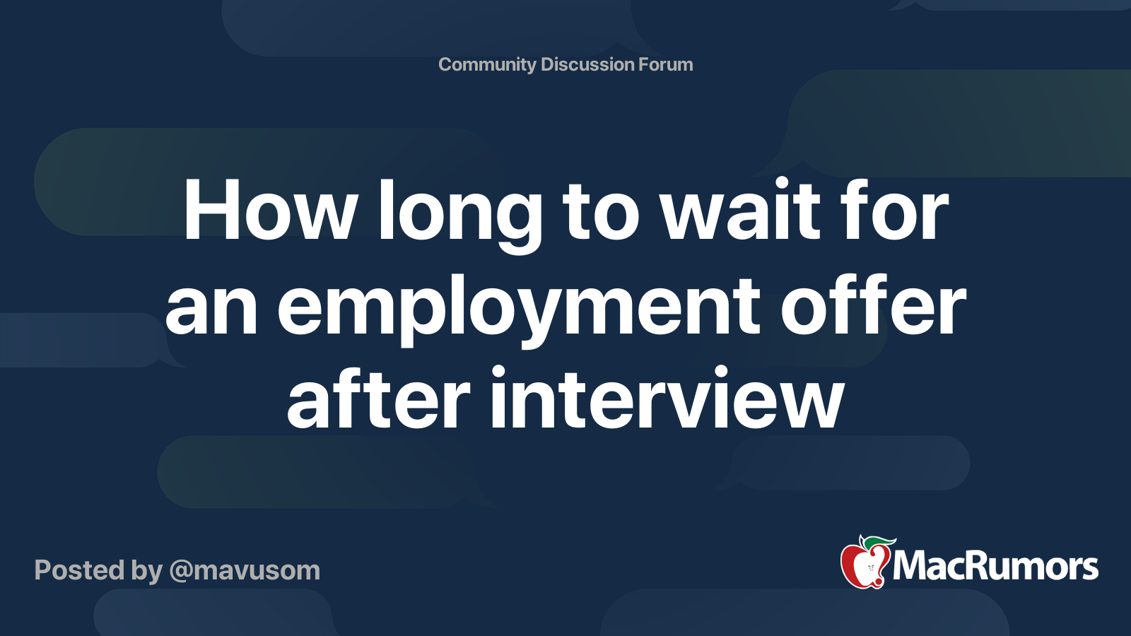 how-long-to-wait-for-an-employment-offer-after-interview-macrumors-forums