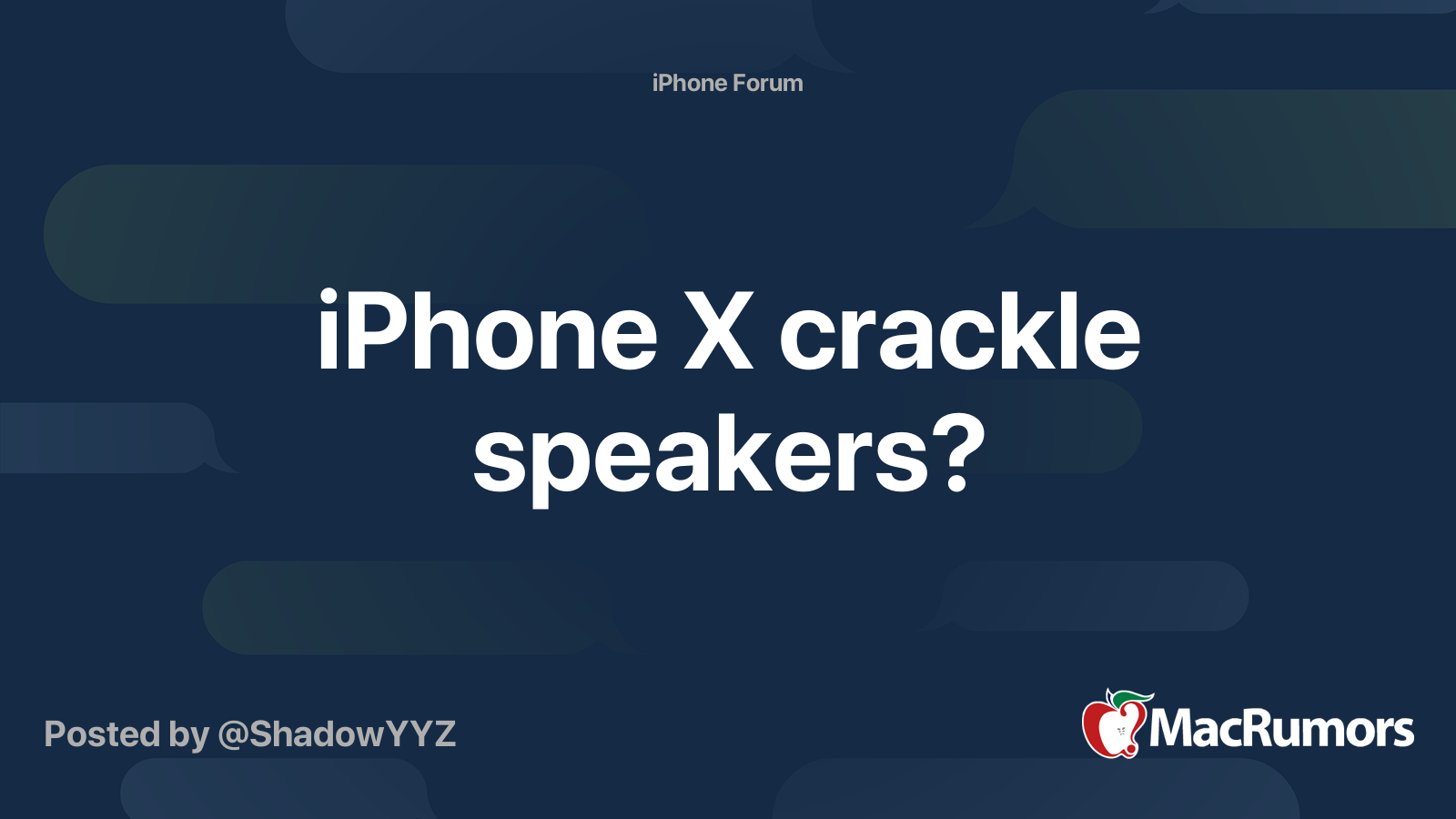 iPhone X crackle speakers? MacRumors Forums