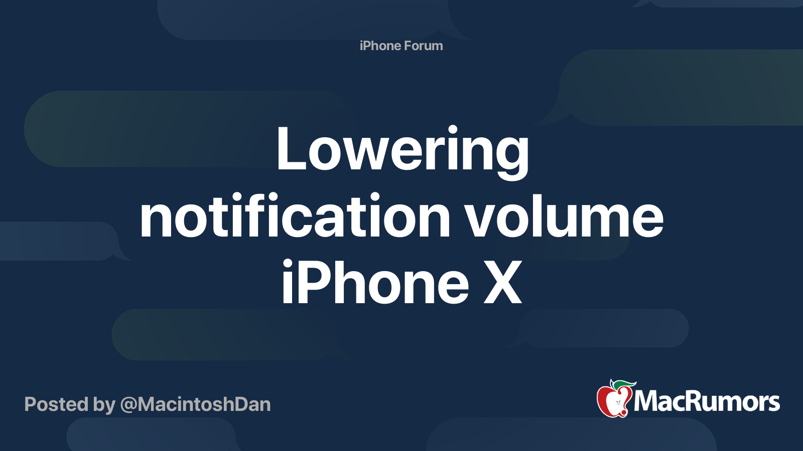 Lowering notification volume iPhone X MacRumors Forums