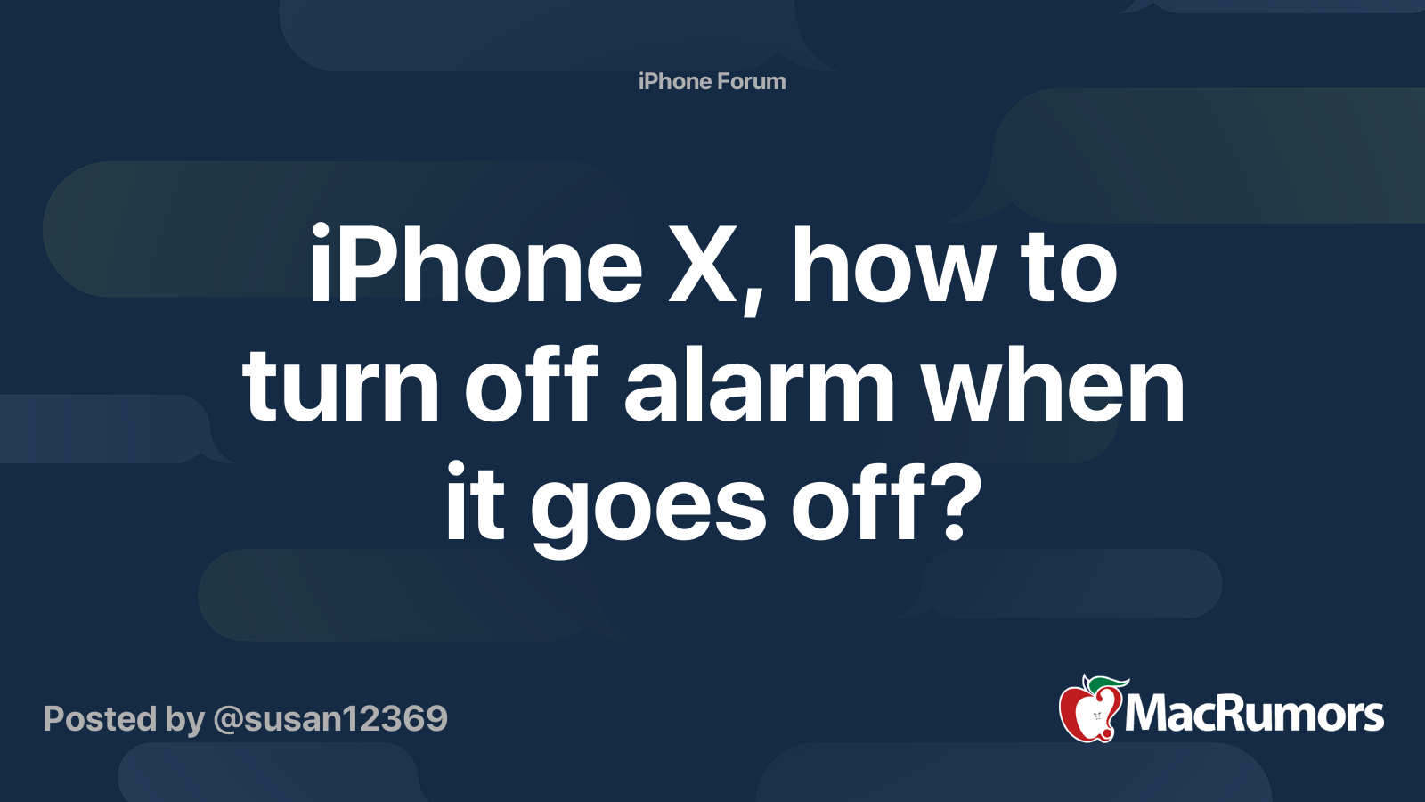 iPhone X, how to turn off alarm when it goes off? MacRumors Forums