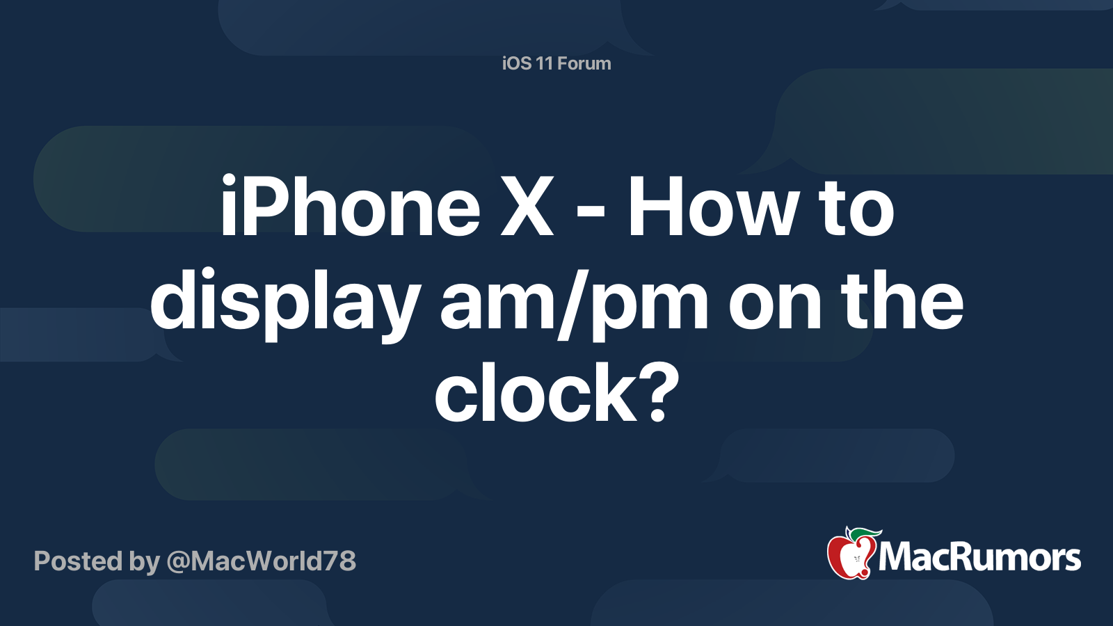 iPhone X - How to display am/pm on the clock? | MacRumors Forums