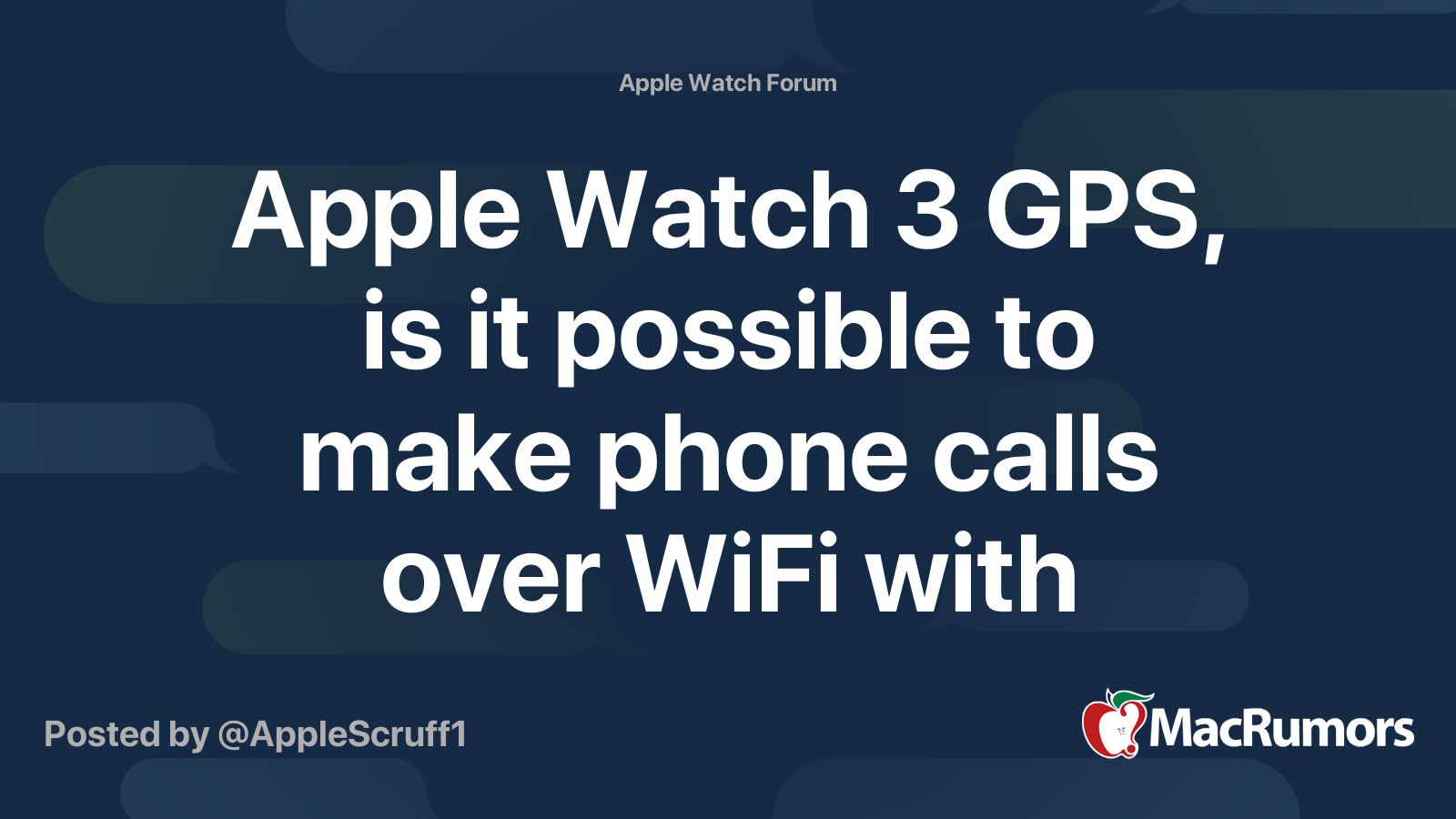 Apple Watch 3 GPS is it possible to make phone calls over WiFi with iPhone off MacRumors Forums