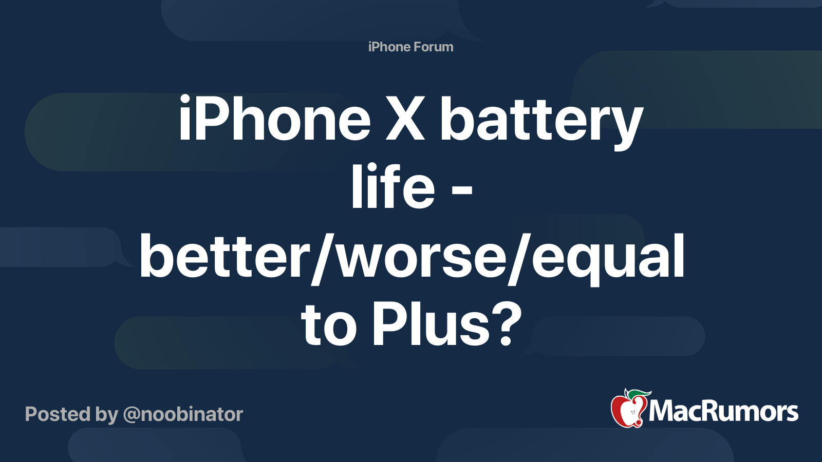 iPhone X battery life better/worse/equal to Plus? MacRumors Forums