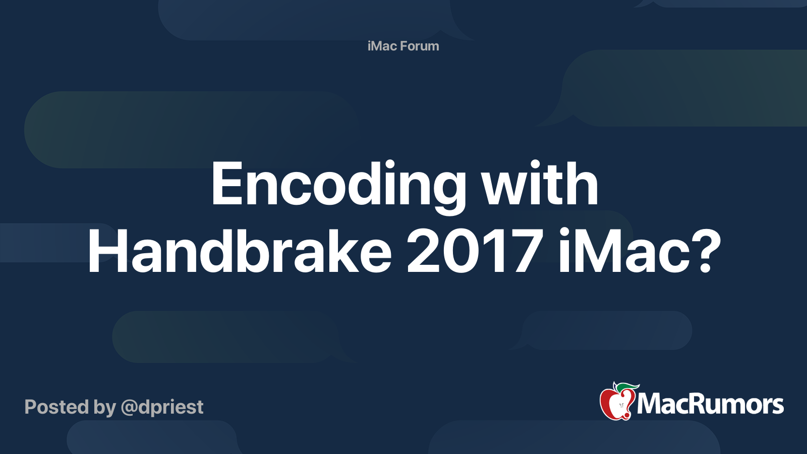 Encoding with Handbrake 2017 iMac? MacRumors Forums