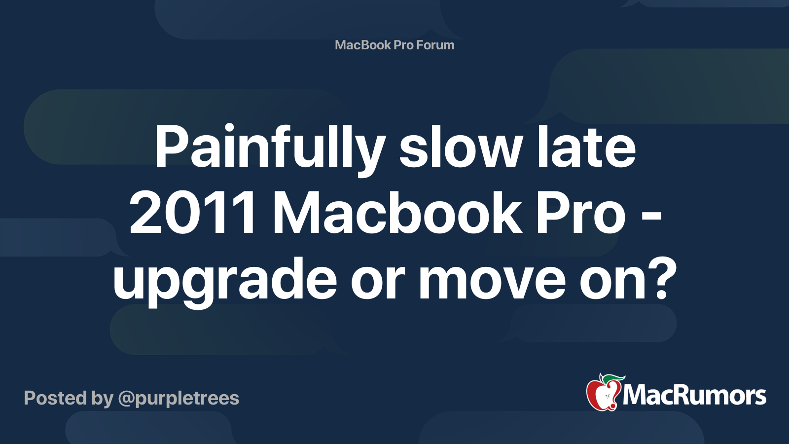 Painfully slow late 2011 Macbook Pro - upgrade or move on? | MacRumors ...