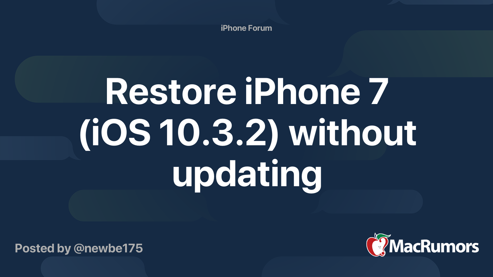 Restore iPhone 7 (iOS 10.3.2) without updating | MacRumors Forums