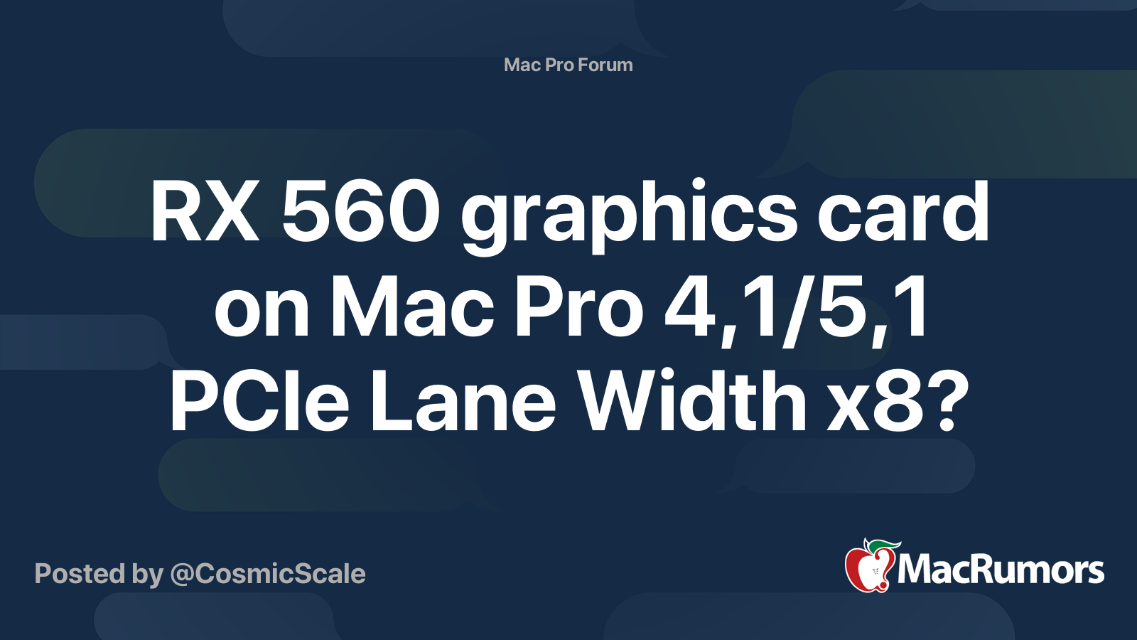 RX 560 graphics card on Mac Pro 4,1/5,1 PCIe Lane Width x8? | MacRumors ...