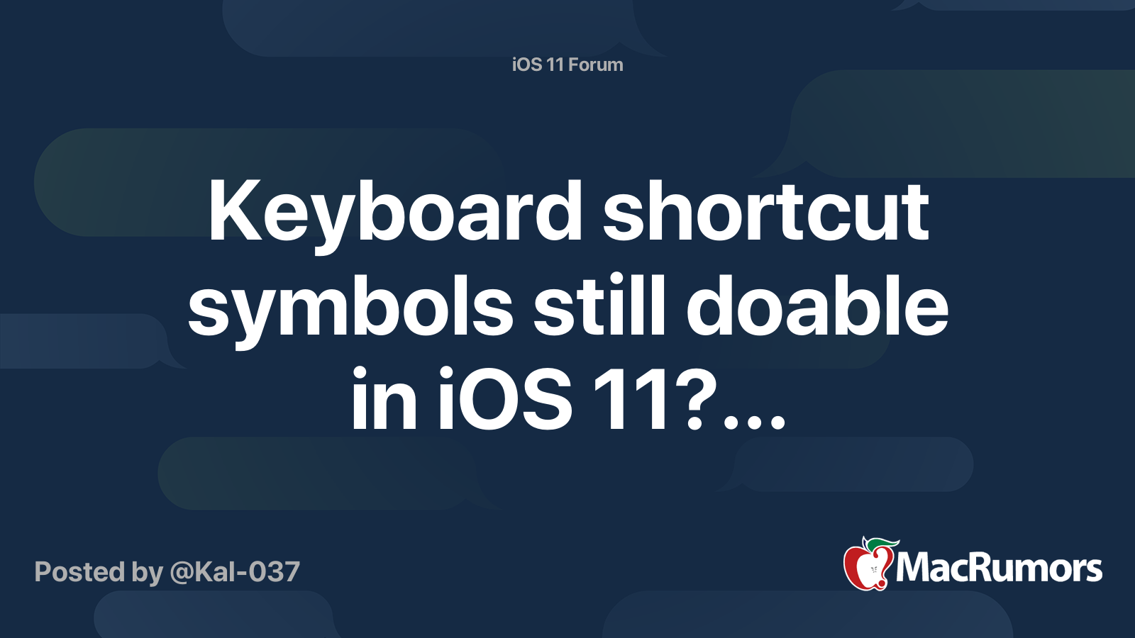 Keyboard shortcut symbols still doable in iOS 11?... | MacRumors Forums