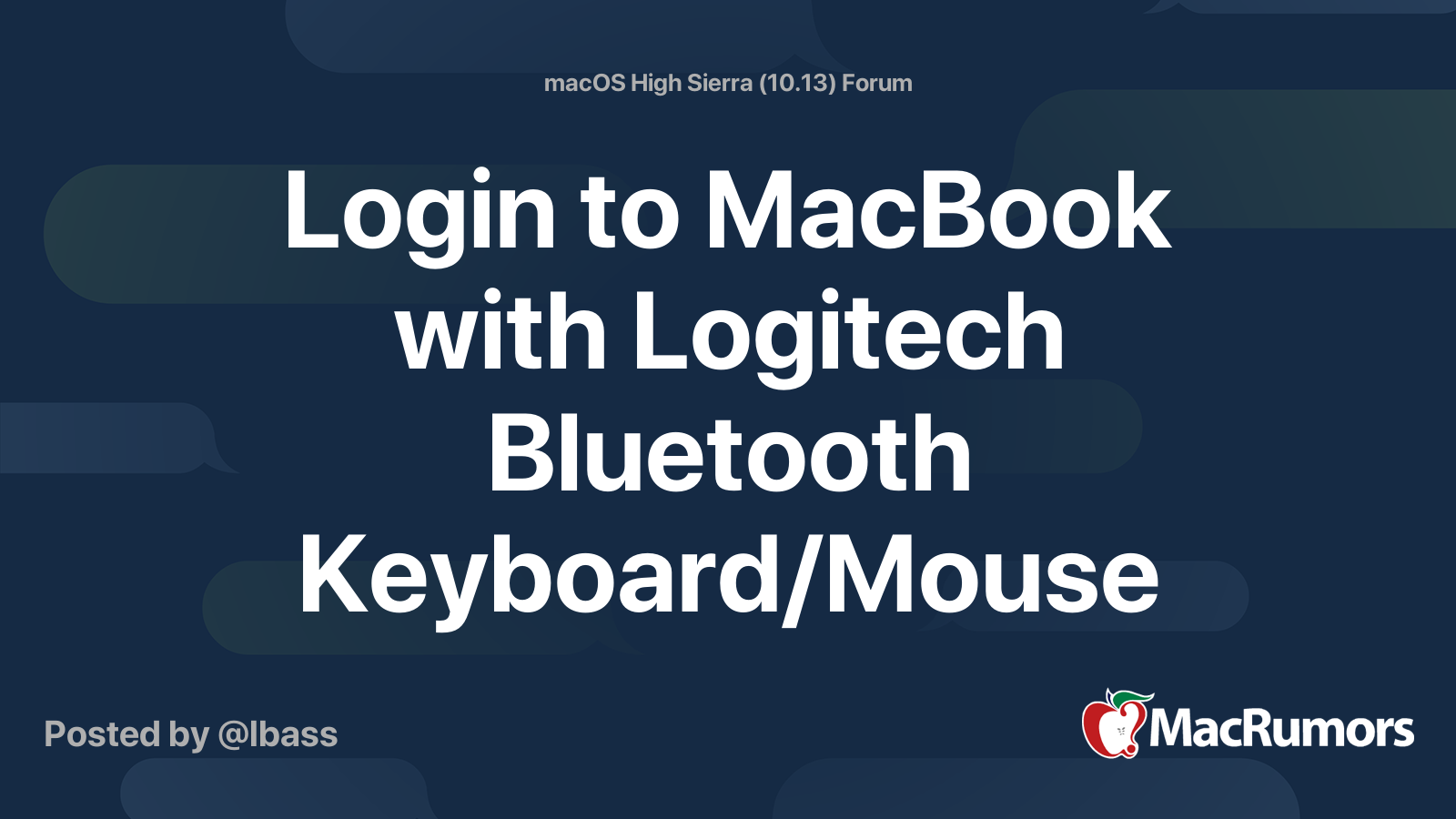 kost Forbindelse bureau Login to MacBook with Logitech Bluetooth Keyboard/Mouse | MacRumors Forums