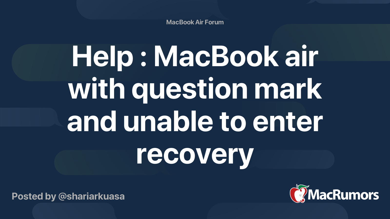 Help MacBook air with question mark and unable to enter recovery MacRumors Forums