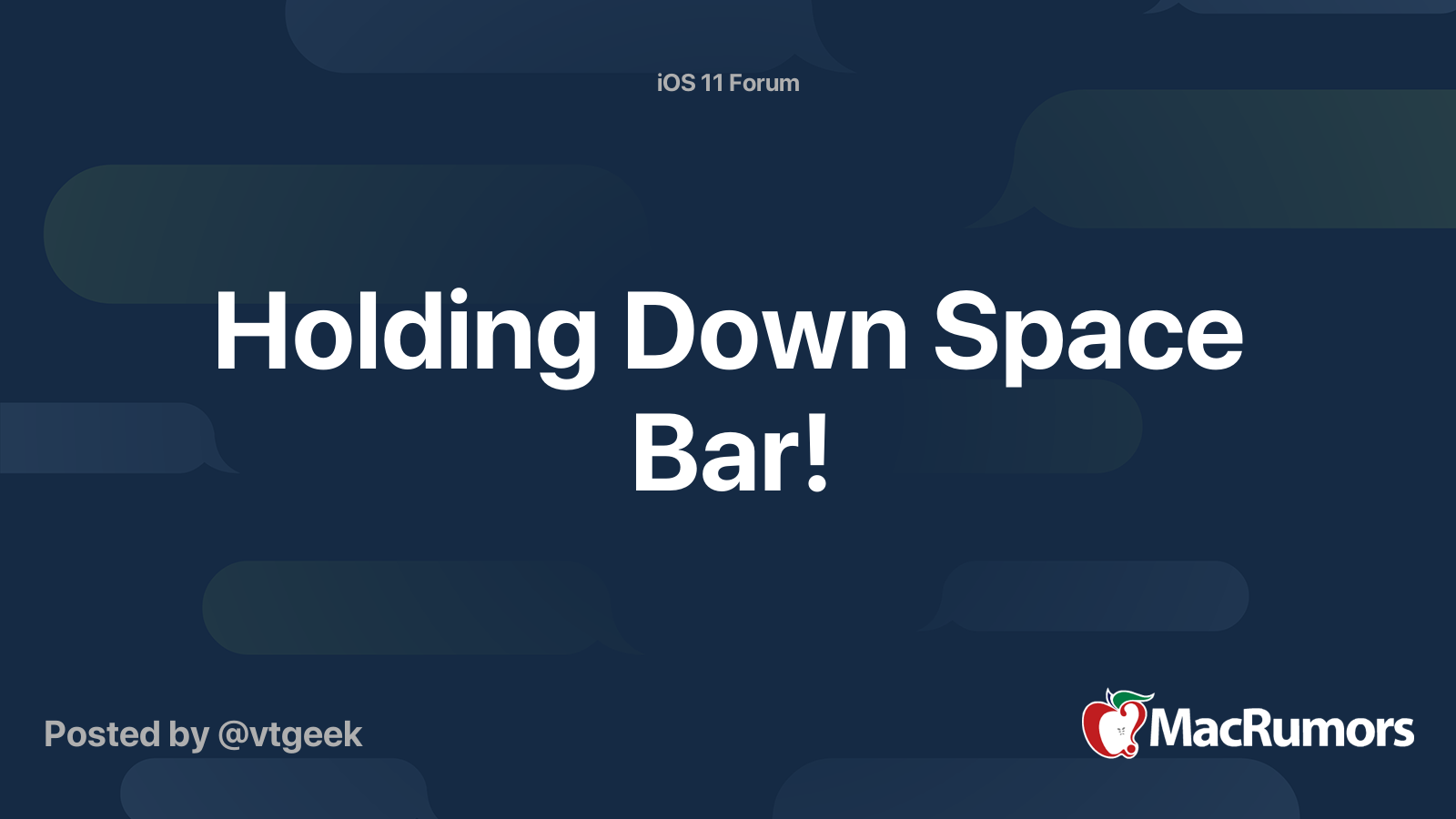 Holding Down Space Bar! MacRumors Forums