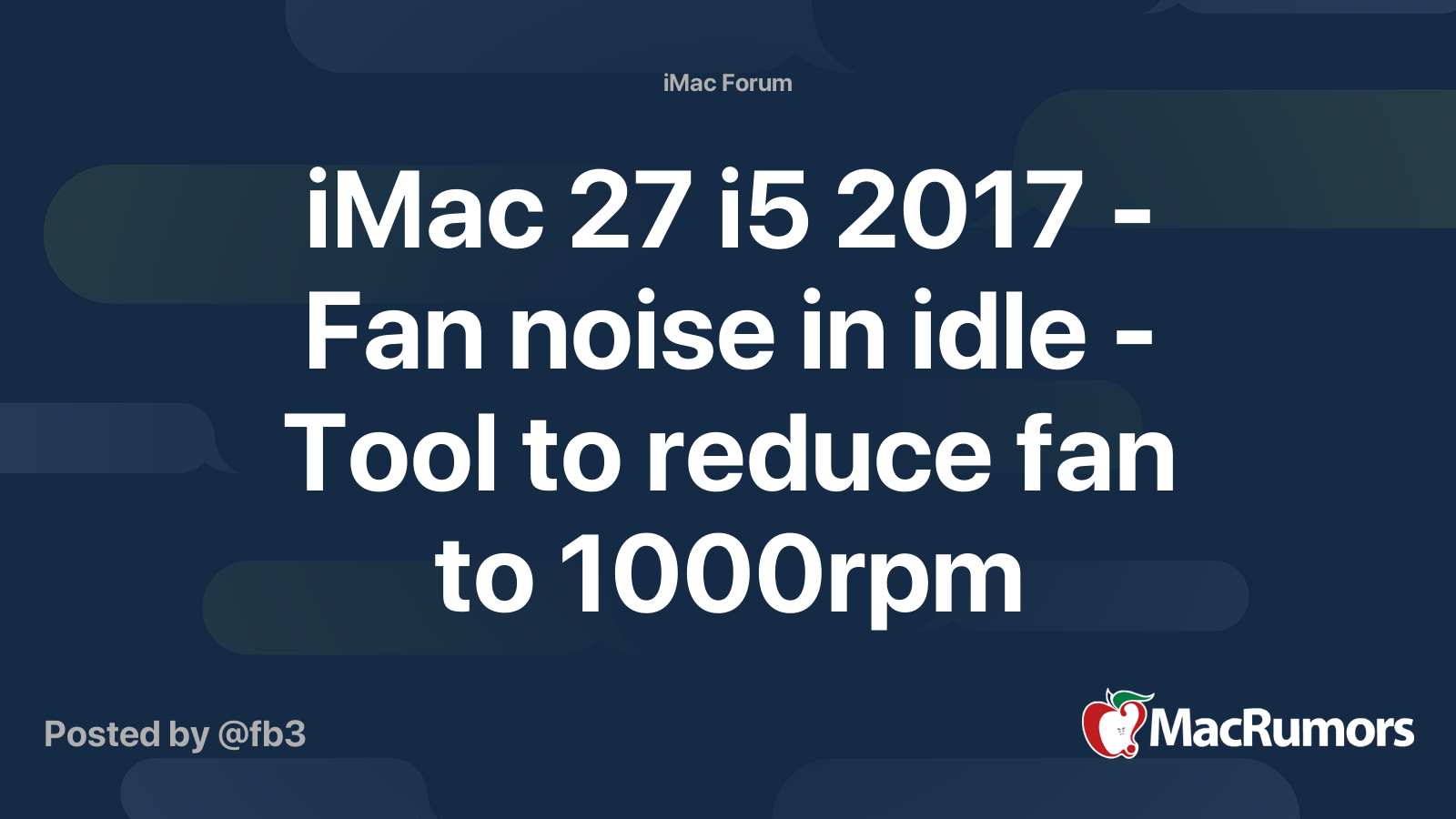 iMac 27 i5 2017 Fan noise in idle Tool to reduce fan to 1000rpm
