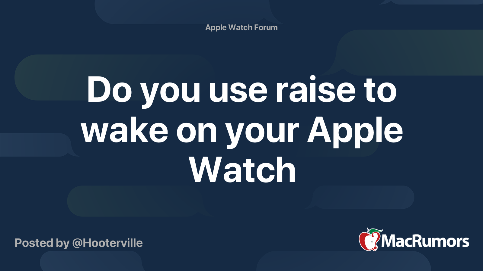 Do you use raise to wake on your Apple Watch | MacRumors Forums