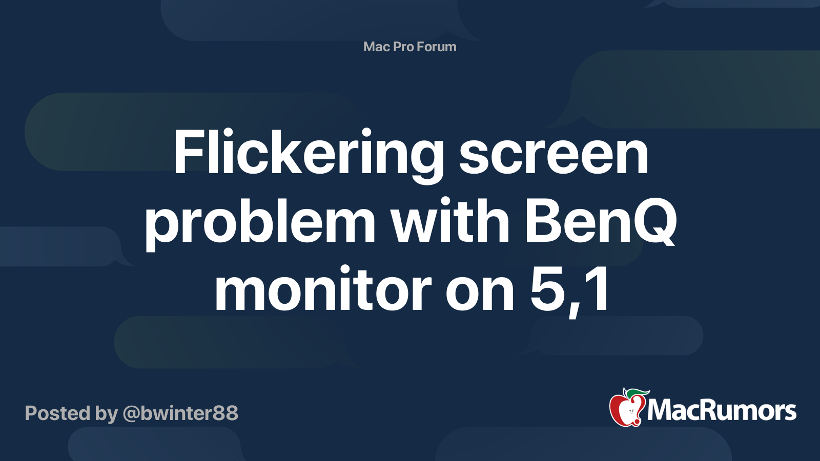 Flickering screen problem with BenQ monitor on 5,1 MacRumors Forums
