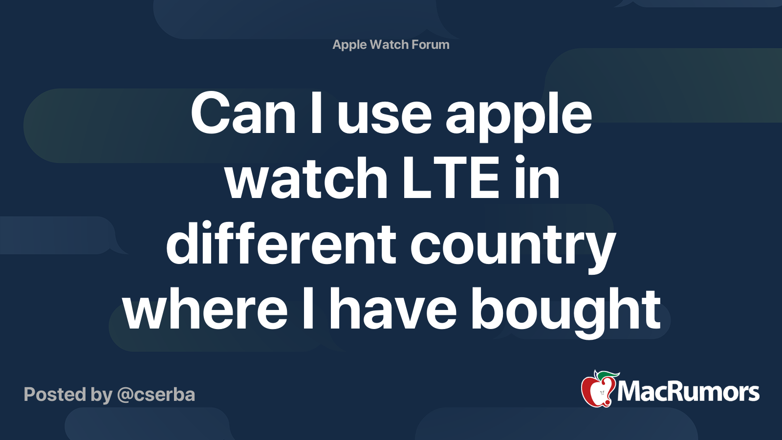 Can I use apple watch LTE in different country where I have bought it MacRumors Forums