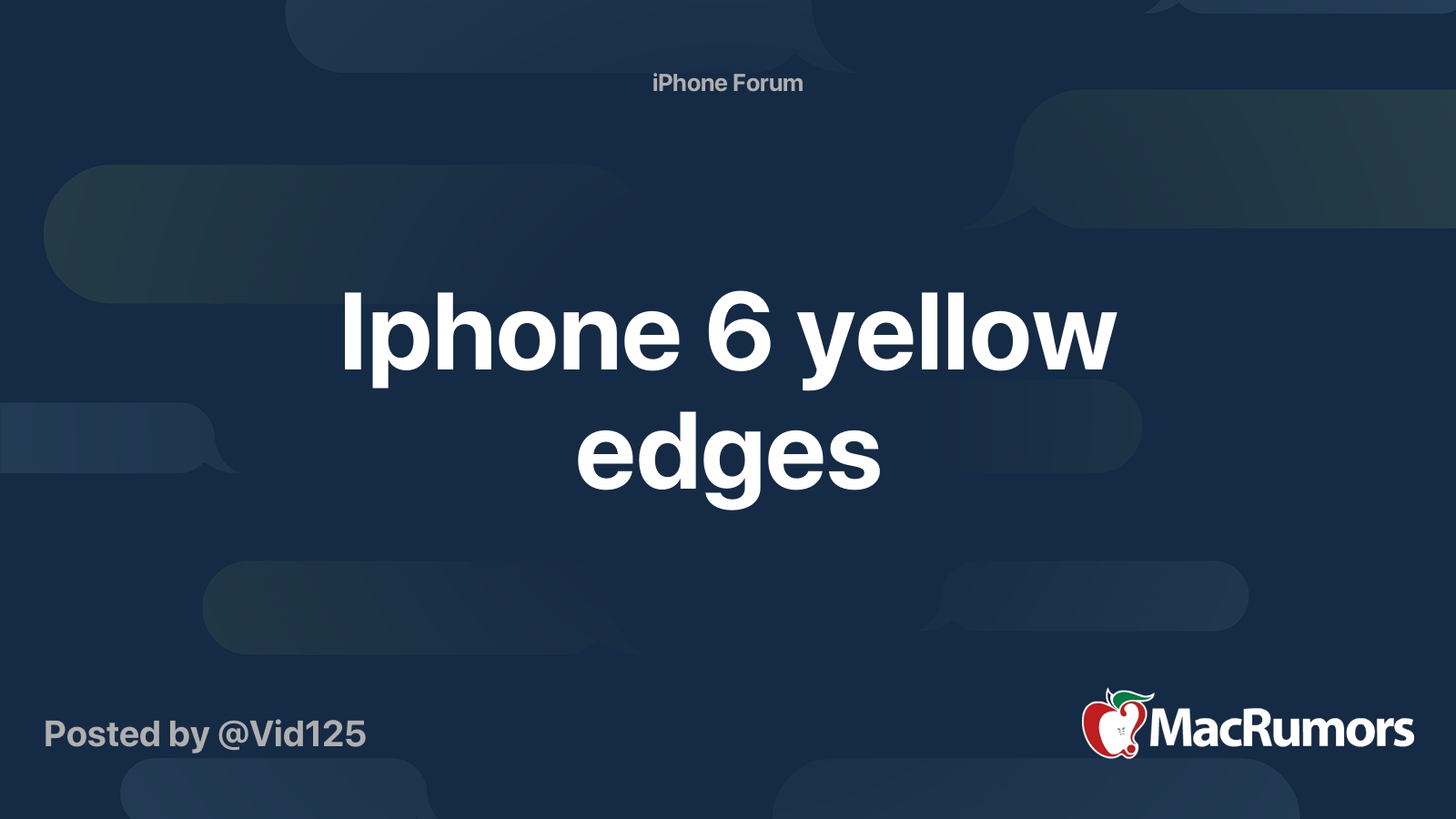 Iphone 6 yellow edges MacRumors Forums