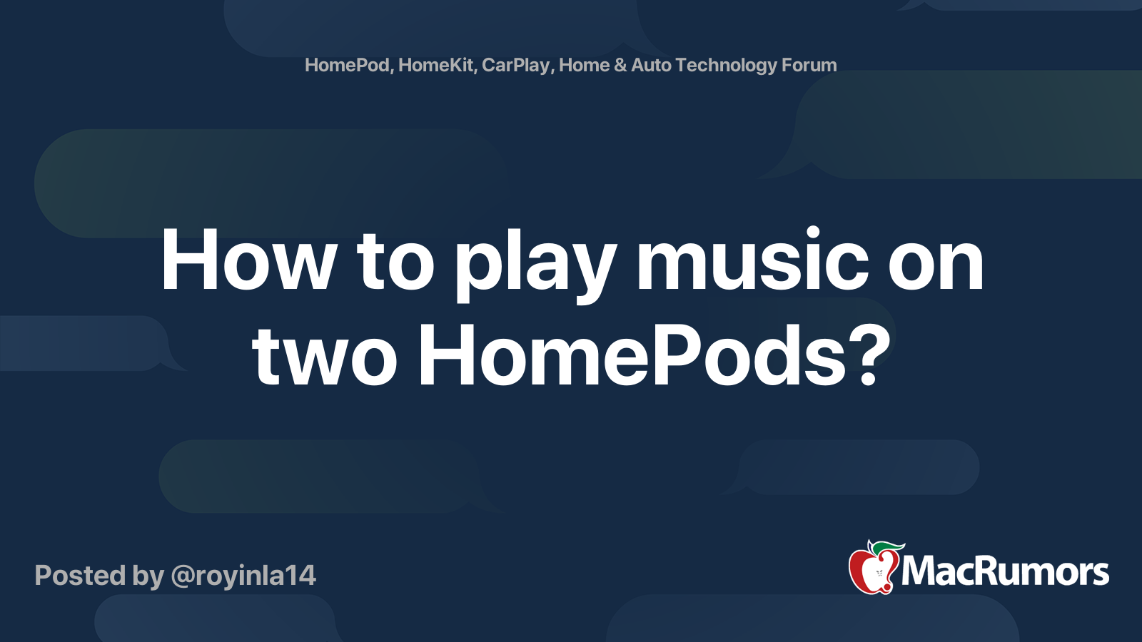 How to play music on two HomePods? MacRumors Forums