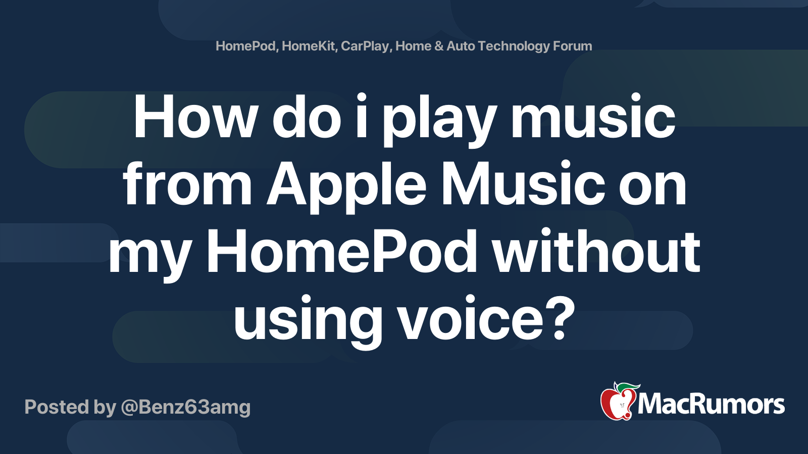 How do i play music from Apple Music on my HomePod without using voice? MacRumors Forums