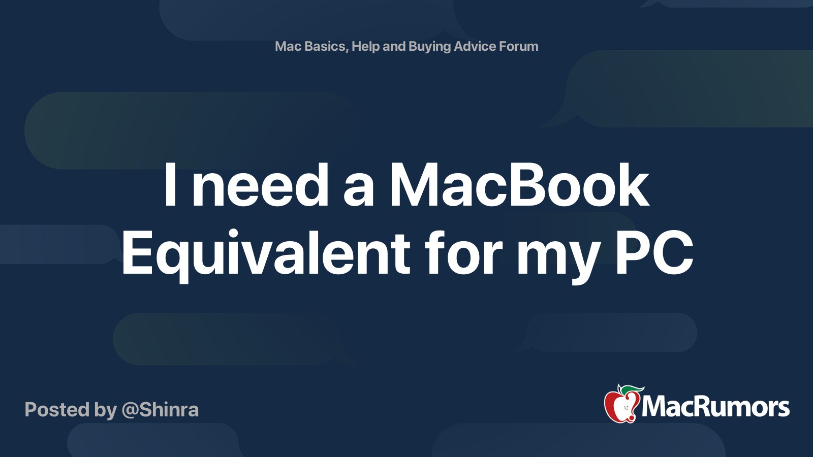 I need a MacBook Equivalent for my PC | MacRumors Forums