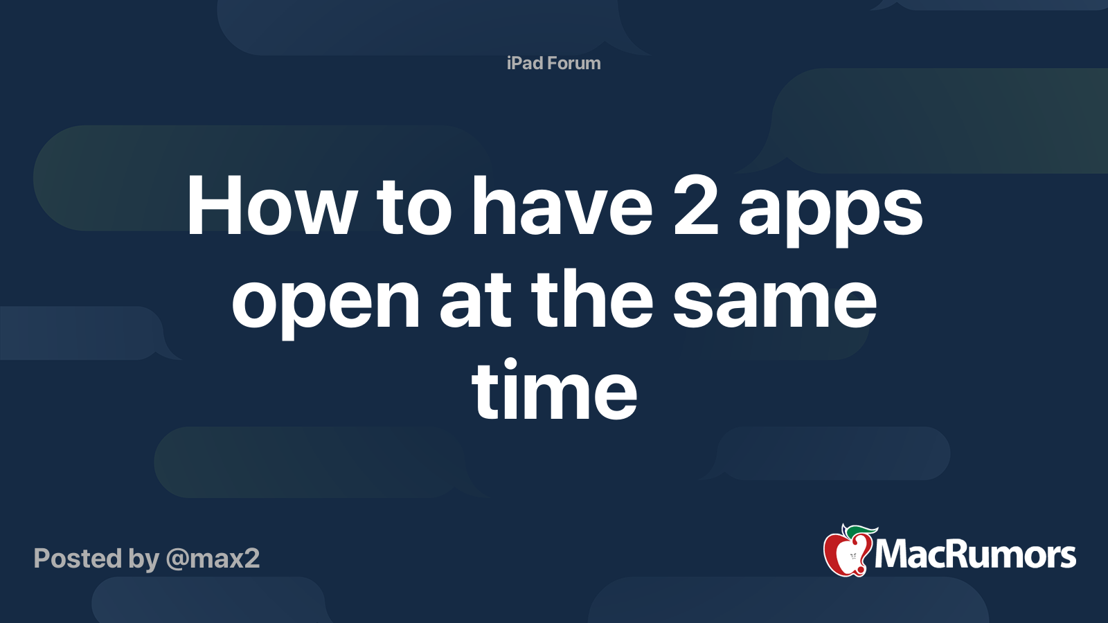 how-to-have-2-apps-open-at-the-same-time-macrumors-forums