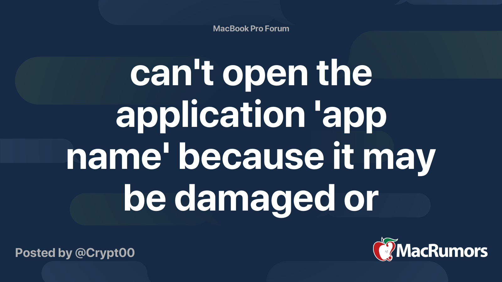 can't open the application 'app name' because it may be damaged or ...