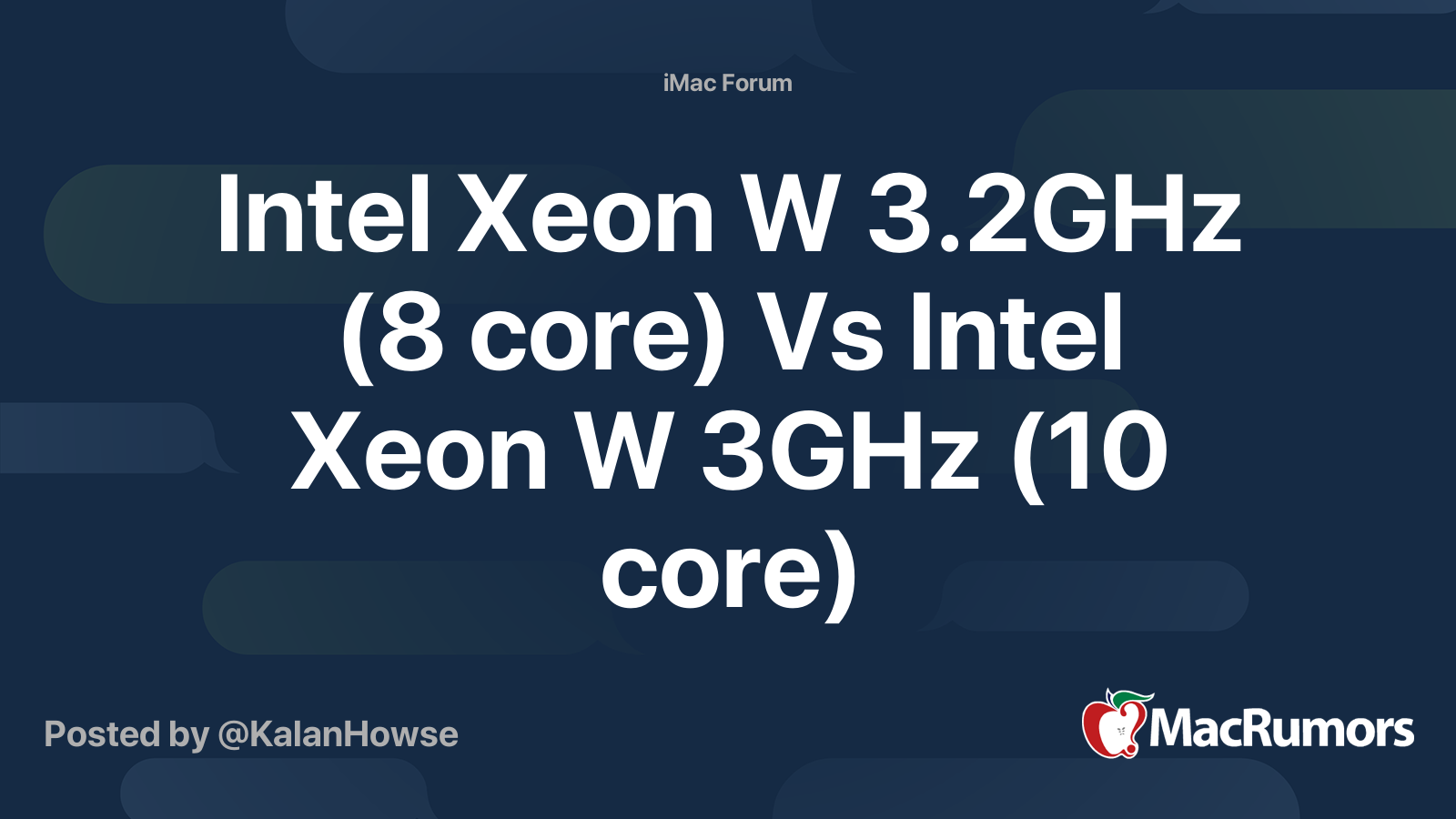 Himself chart To the truth Intel Xeon W 3.2GHz (8 core) Vs Intel Xeon W 3GHz (10 core) | MacRumors  Forums
