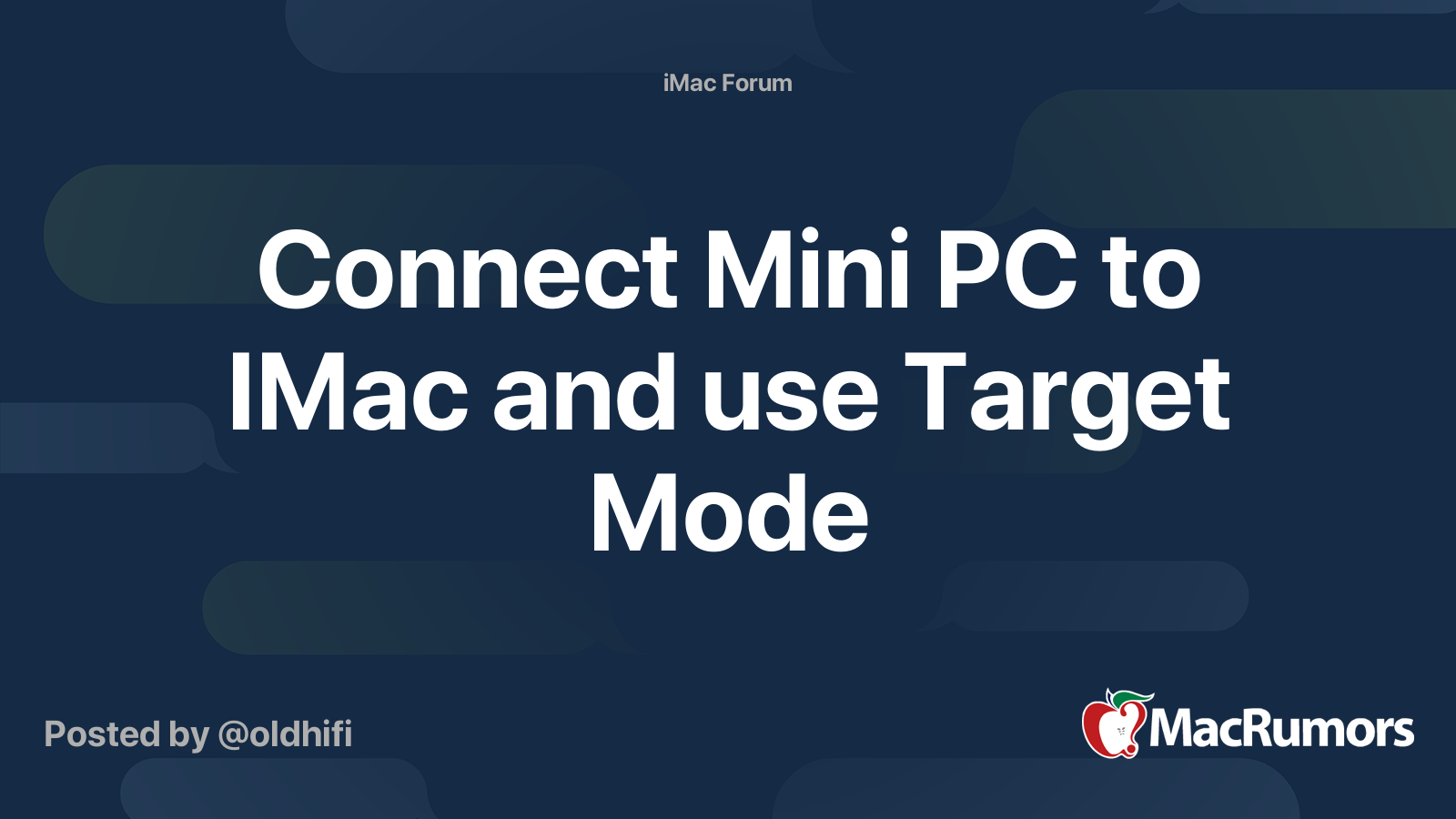 Connect Mini PC to IMac and use Target Mode MacRumors Forums