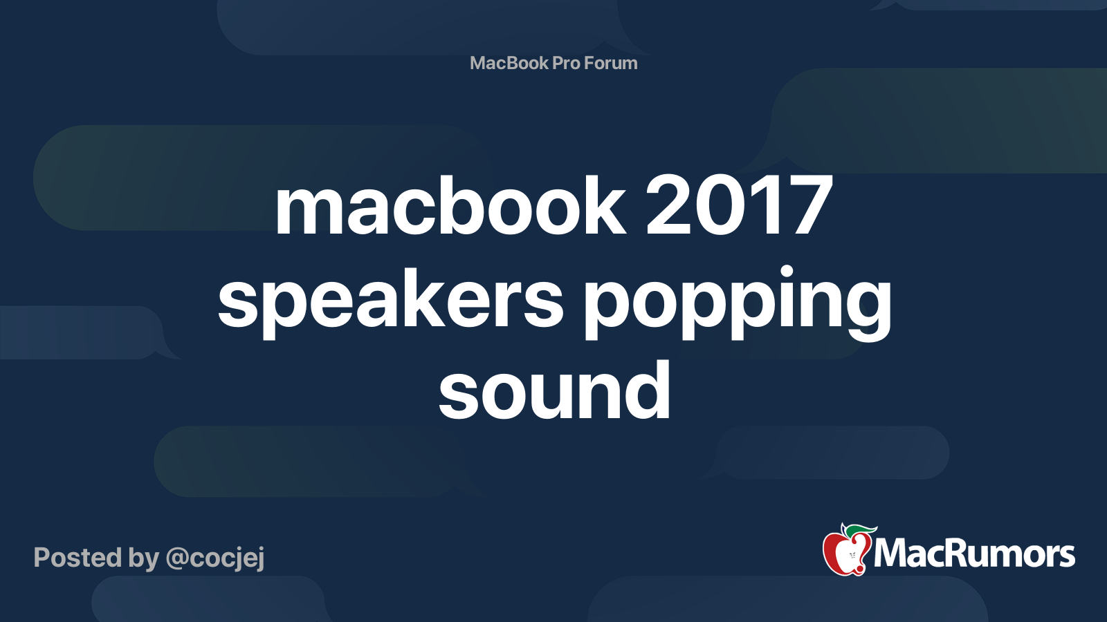 macbook 2017 speakers popping sound MacRumors Forums