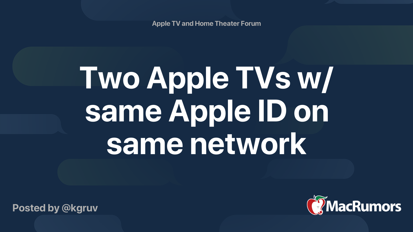 Two Apple TVs w/ same Apple ID on same network | MacRumors Forums