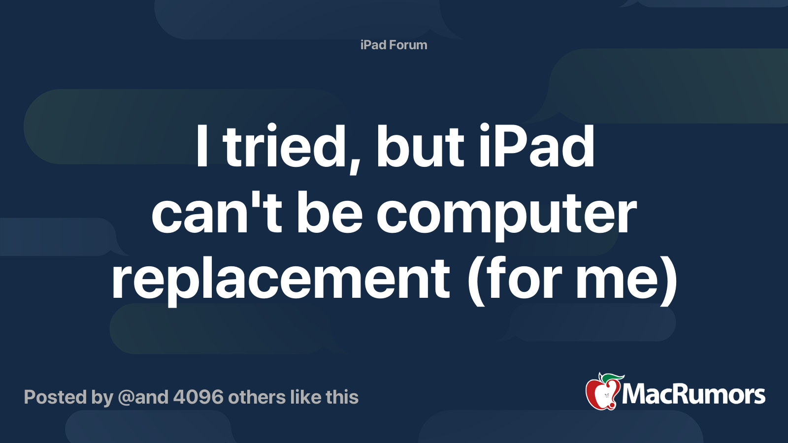 I Tried But Ipad Can T Be Computer Replacement For Me Macrumors Forums