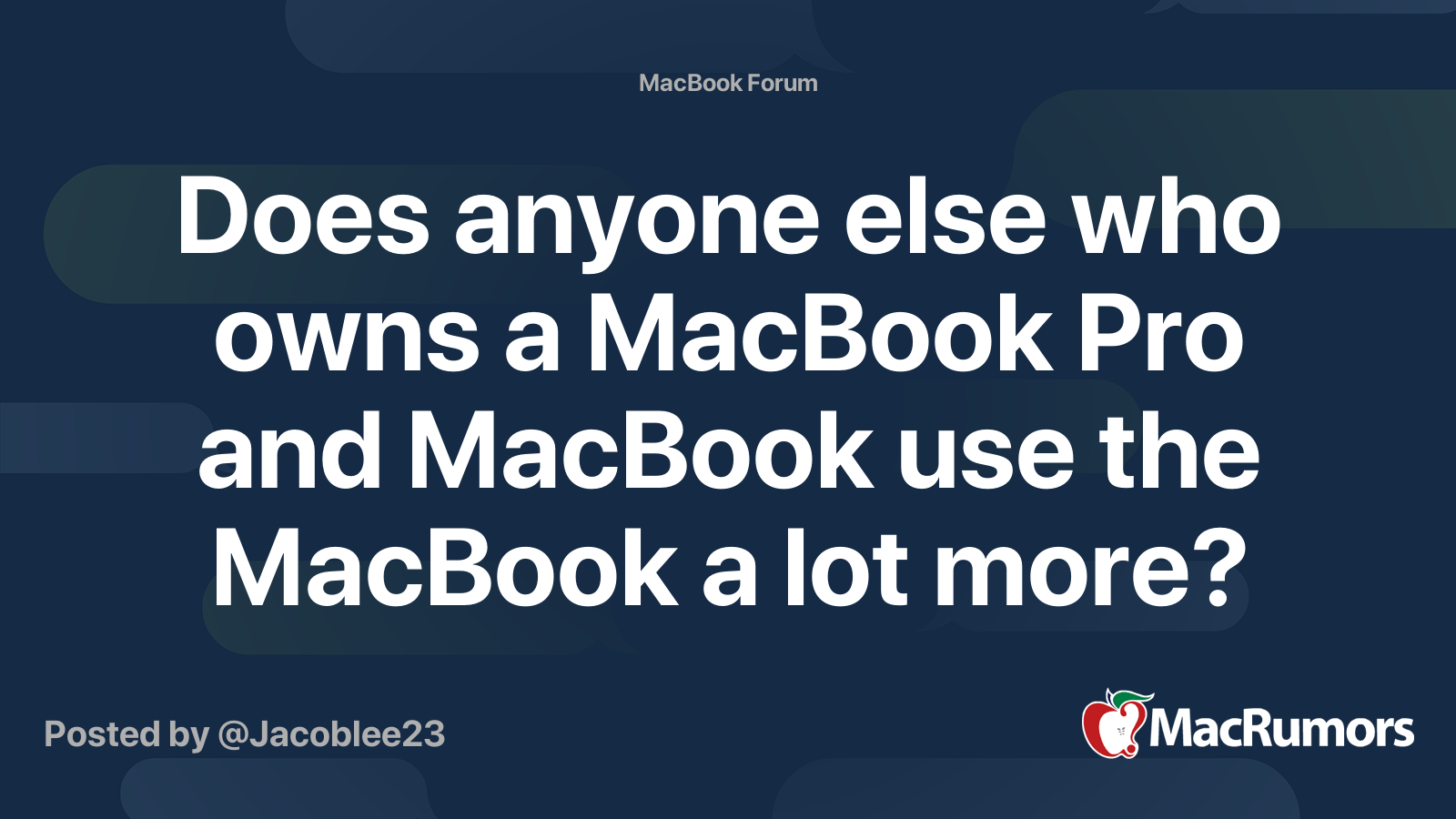 Does anyone else who owns a MacBook Pro and MacBook use the MacBook a