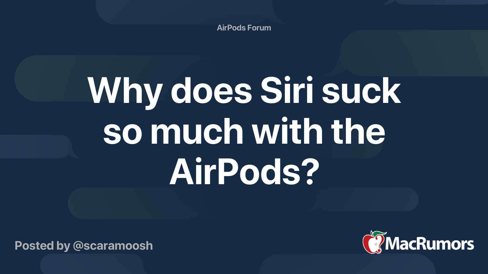 Why does Siri suck so much with the AirPods? | MacRumors Forums