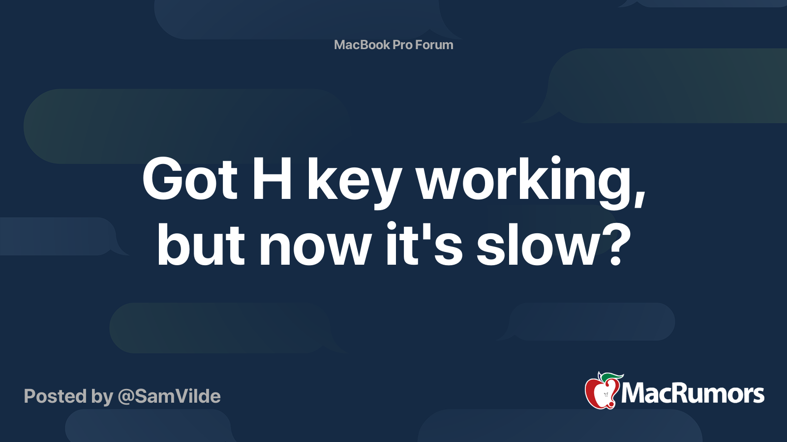 Got H key working, but now it's slow? MacRumors Forums