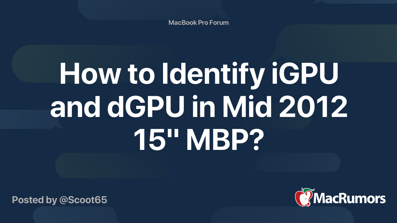 How to Identify iGPU and dGPU in Mid 2012 15" MBP? | MacRumors Forums